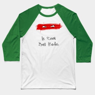 Raphael Is Cool But Rude Baseball T-Shirt